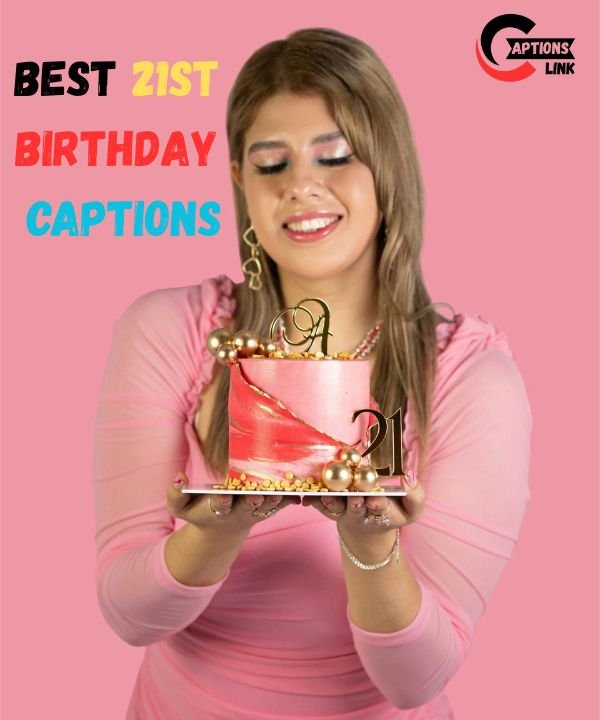 21st Birthday Captions