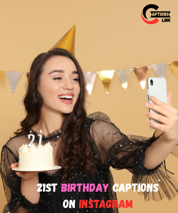 21st Birthday Captions on Instagram