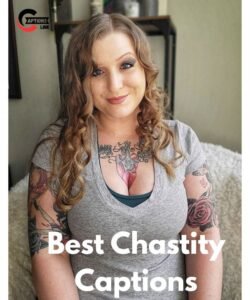 190+ Chastity Captions And Quotes - captionslink.com