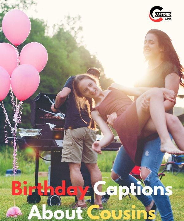 Birthday Captions About Cousins