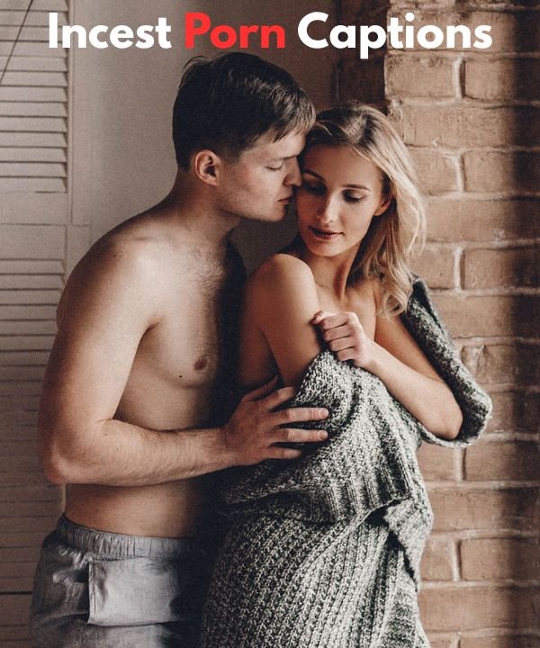 Incest Porn Captions