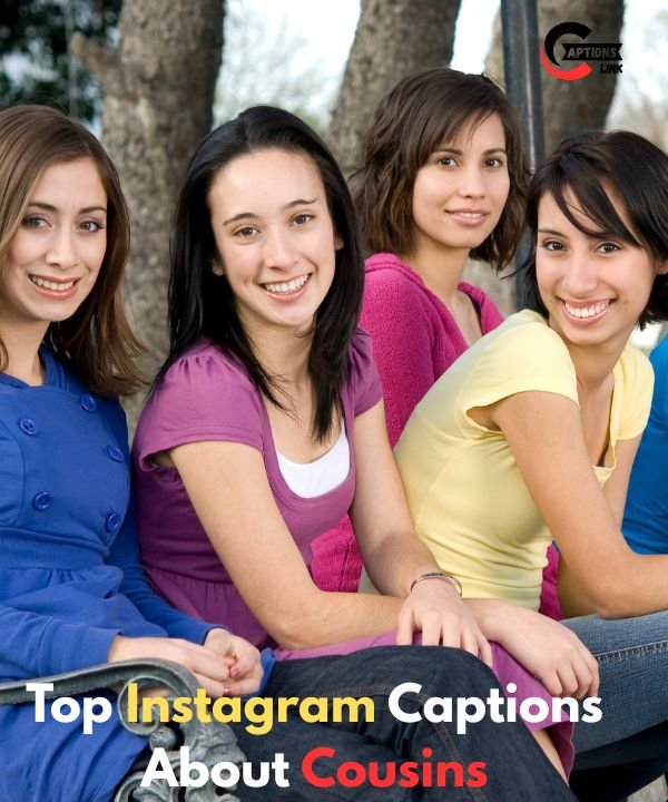 Captions About Cousins