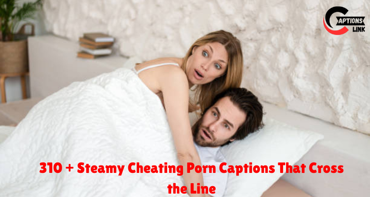 cheating porn captions