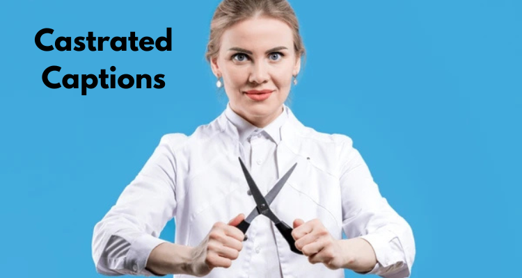 Castrated Captions