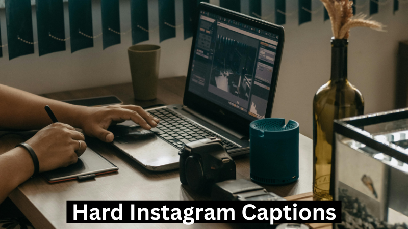Hard Instagram Captions